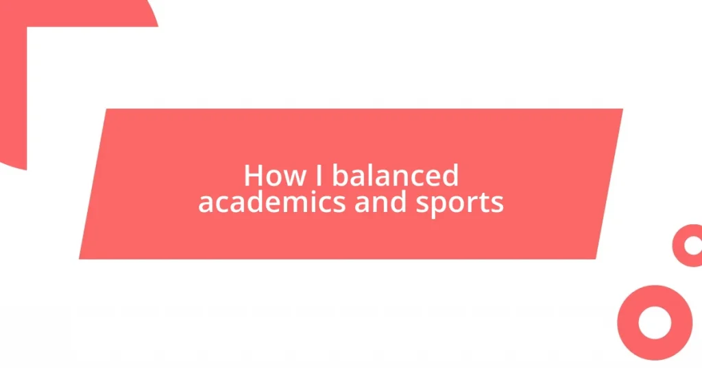 How I balanced academics and sports