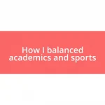 How I balanced academics and sports