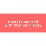 How I Connected with Olympic History