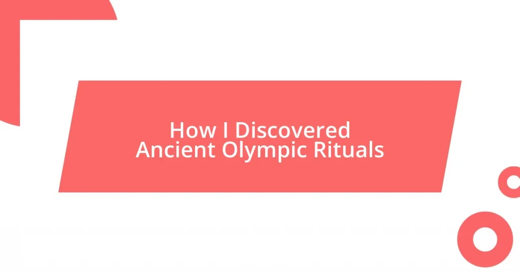 How I Discovered Ancient Olympic Rituals