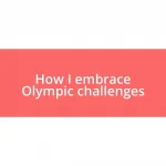 How I embrace Olympic challenges