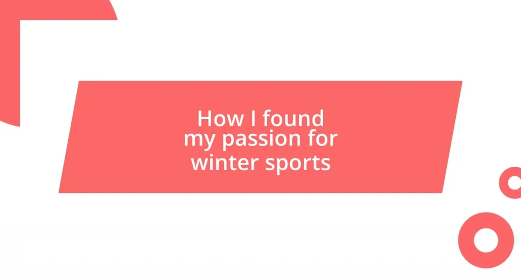 How I found my passion for winter sports