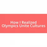 How I Realized Olympics Unite Cultures