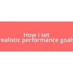 How I set realistic performance goals