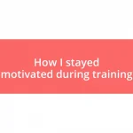 How I stayed motivated during training