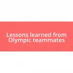 Lessons learned from Olympic teammates