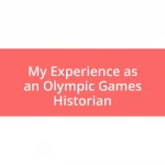 My Experience as an Olympic Games Historian