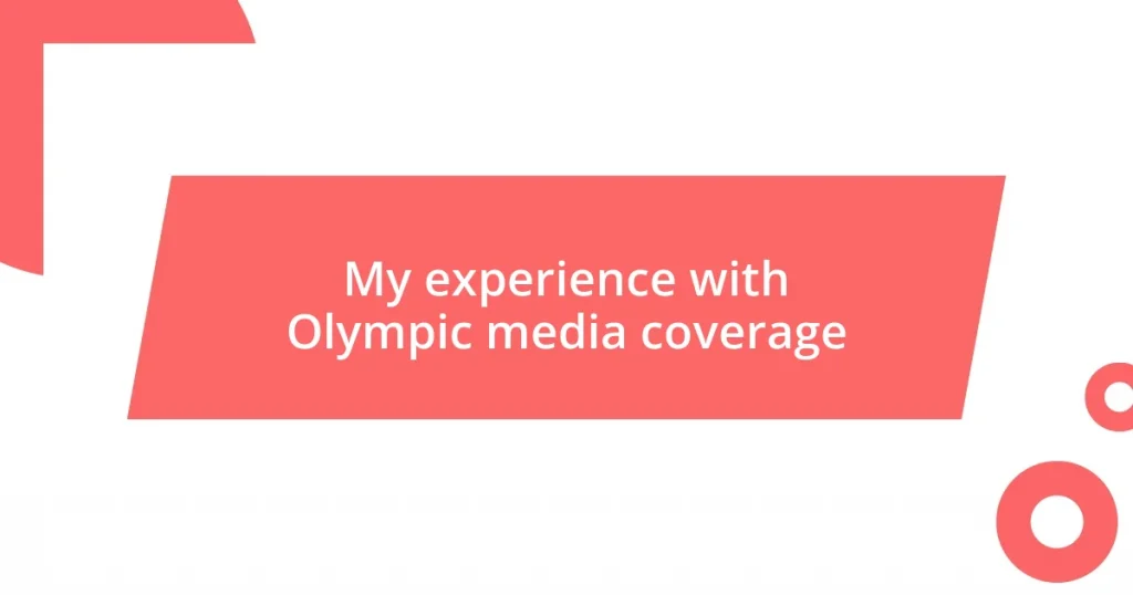 My experience with Olympic media coverage