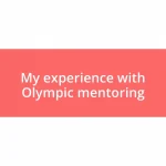 My experience with Olympic mentoring