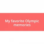 My favorite Olympic memories