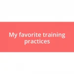 My favorite training practices