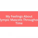 My Feelings About Olympic Mascots Throughout Time