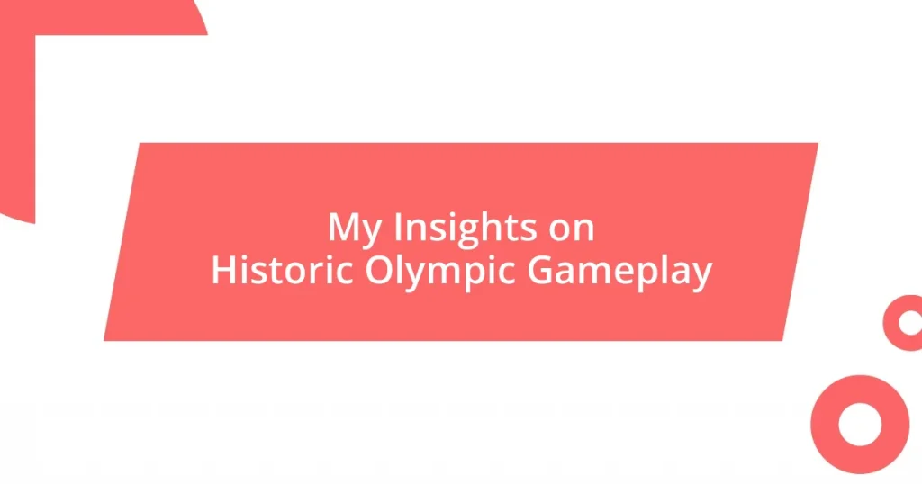 My Insights on Historic Olympic Gameplay