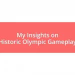 My Insights on Historic Olympic Gameplay