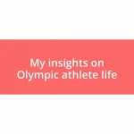 My insights on Olympic athlete life