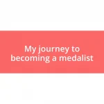 My journey to becoming a medalist