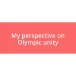 My perspective on Olympic unity