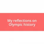 My reflections on Olympic history