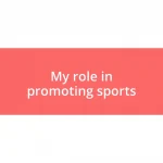 My role in promoting sports