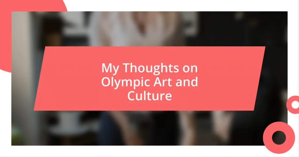 My Thoughts on Olympic Art and Culture