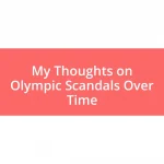 My Thoughts on Olympic Scandals Over Time