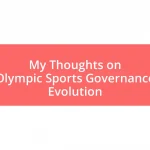 My Thoughts on Olympic Sports Governance Evolution