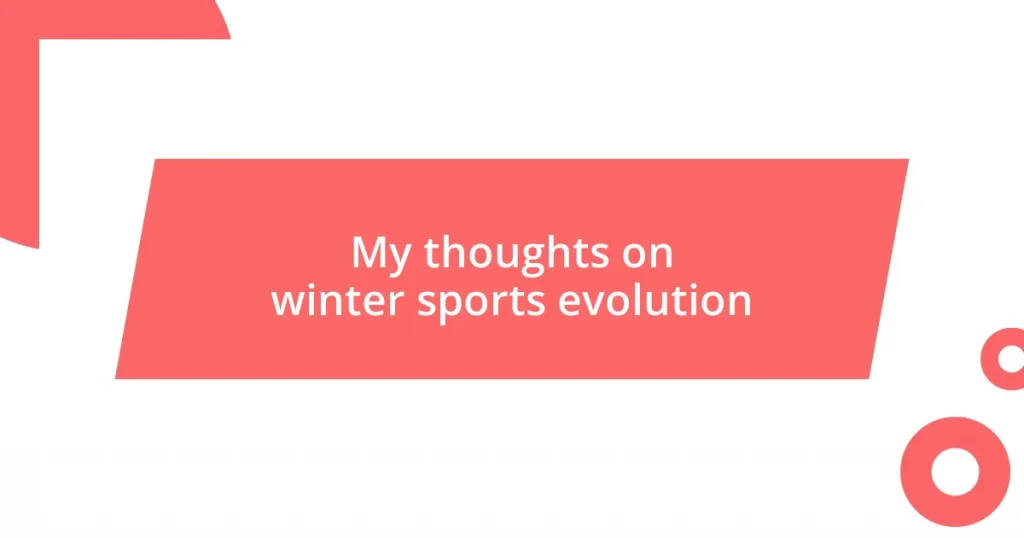 My thoughts on winter sports evolution