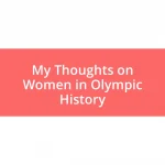 My Thoughts on Women in Olympic History