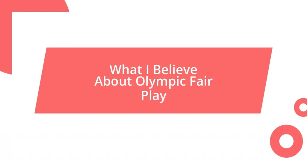 What I Believe About Olympic Fair Play