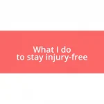 What I do to stay injury-free