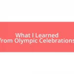 What I Learned from Olympic Celebrations