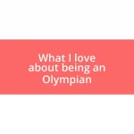 What I love about being an Olympian