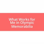 What Works for Me in Olympic Memorabilia