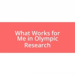 What Works for Me in Olympic Research