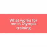 What works for me in Olympic training