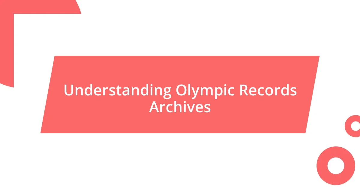 Understanding Olympic Records Archives