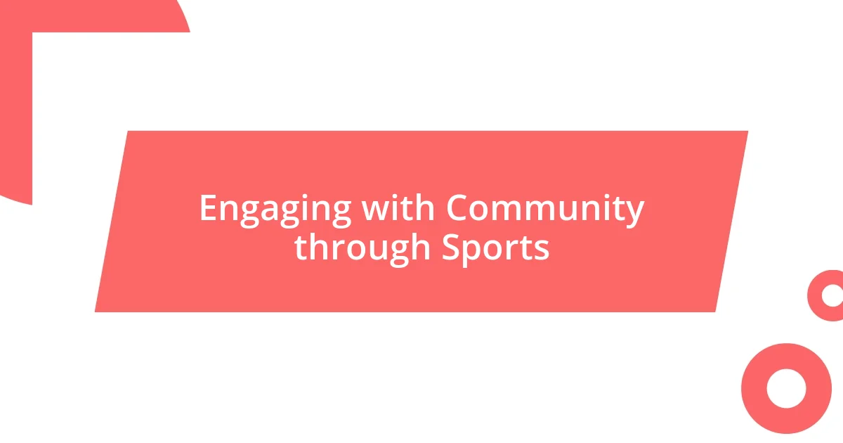 Engaging with Community through Sports