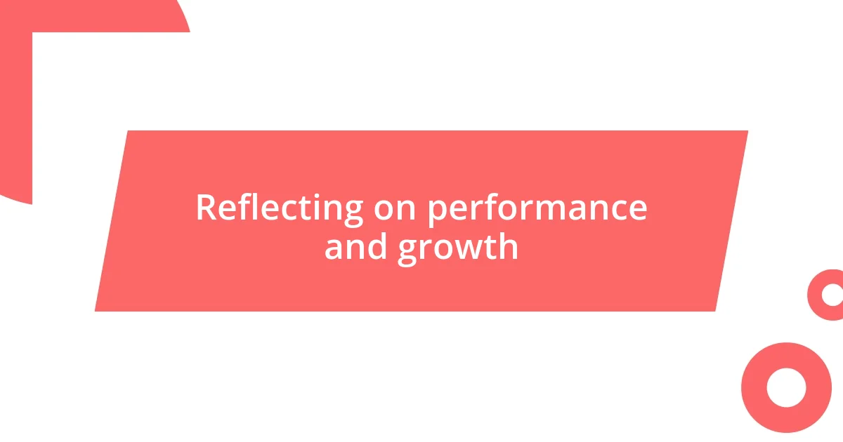 Reflecting on performance and growth