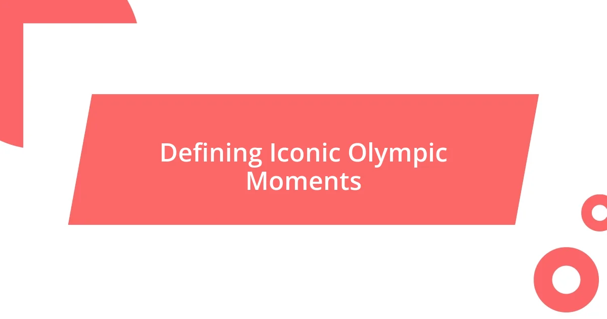 Defining Iconic Olympic Moments